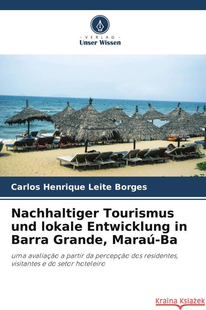 Nachhaltiger Tourismus und lokale Entwicklung in Barra Grande, Maraú-Ba Leite Borges, Carlos Henrique 9786207191833