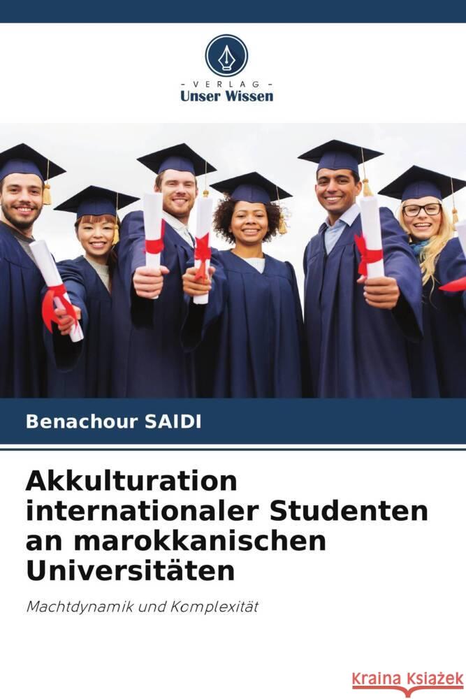 Akkulturation internationaler Studenten an marokkanischen Universit?ten Benachour Saidi 9786207192472