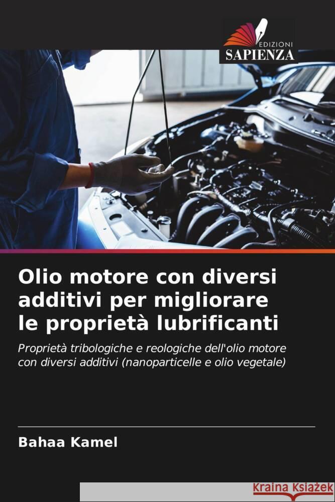 Olio motore con diversi additivi per migliorare le propriet? lubrificanti Bahaa Kamel 9786207192861