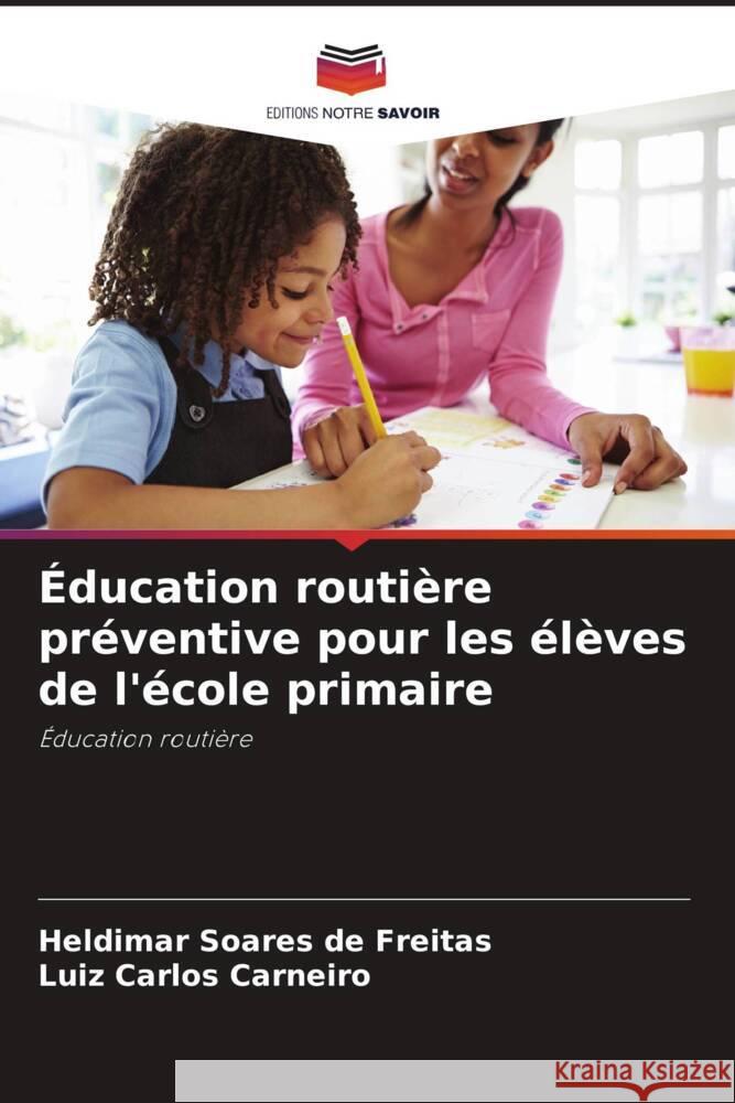 ?ducation routi?re pr?ventive pour les ?l?ves de l'?cole primaire Heldimar Soare Luiz Carlos Carneiro 9786207194148