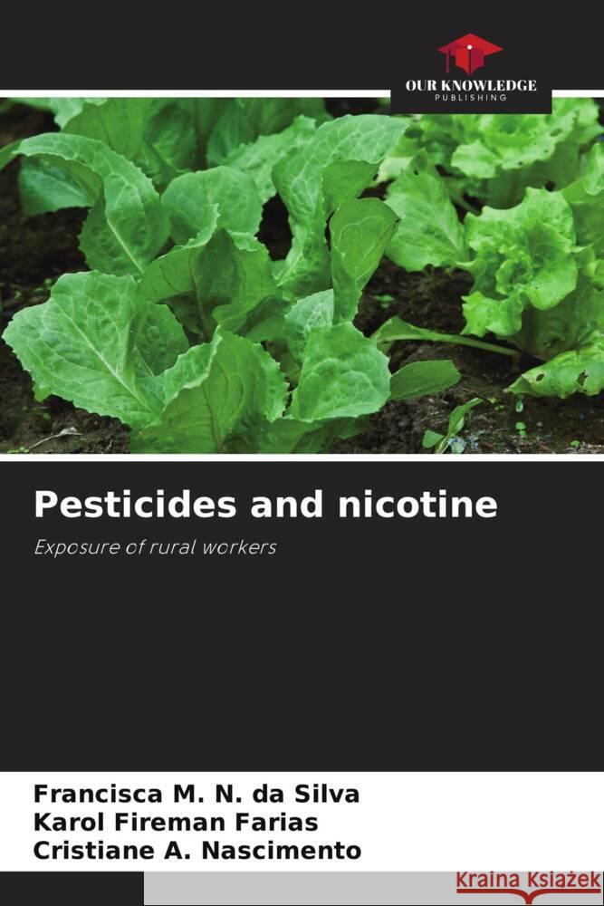 Pesticides and nicotine Francisca M. N. Da Silva Karol Fireman Farias Cristiane A. Nascimento 9786207194490