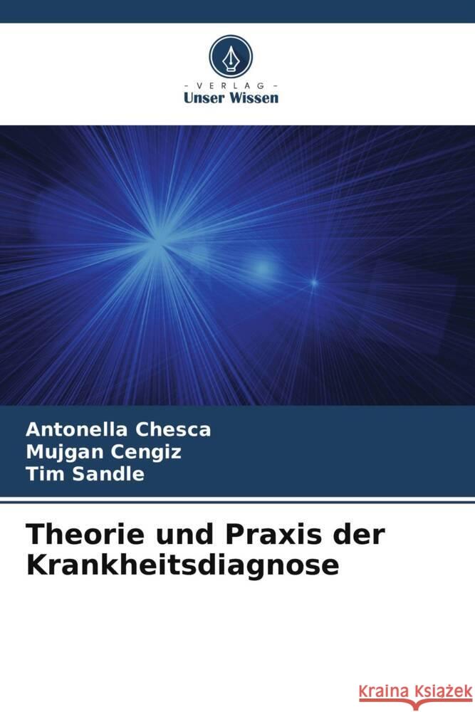 Theorie und Praxis der Krankheitsdiagnose Antonella Chesca Mujgan Cengiz Tim Sandle 9786207195336 Verlag Unser Wissen