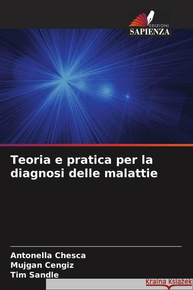 Teoria e pratica per la diagnosi delle malattie Antonella Chesca Mujgan Cengiz Tim Sandle 9786207195367 Edizioni Sapienza