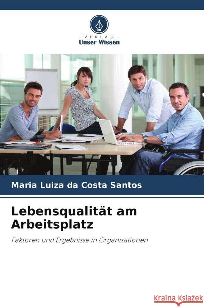 Lebensqualit?t am Arbeitsplatz Maria Luiza Da Costa Santos 9786207195718