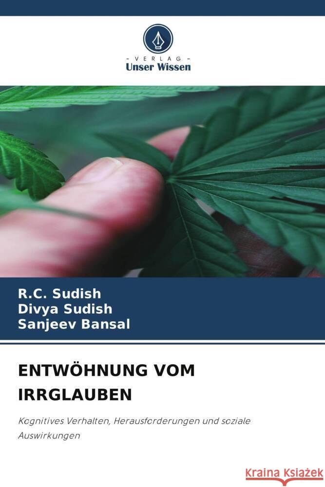 Entw?hnung Vom Irrglauben R. C. Sudish Divya Sudish Sanjeev Bansal 9786207196128 Verlag Unser Wissen