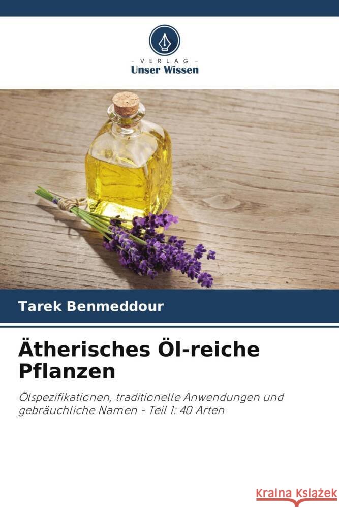 ?therisches ?l-reiche Pflanzen Tarek Benmeddour 9786207196258