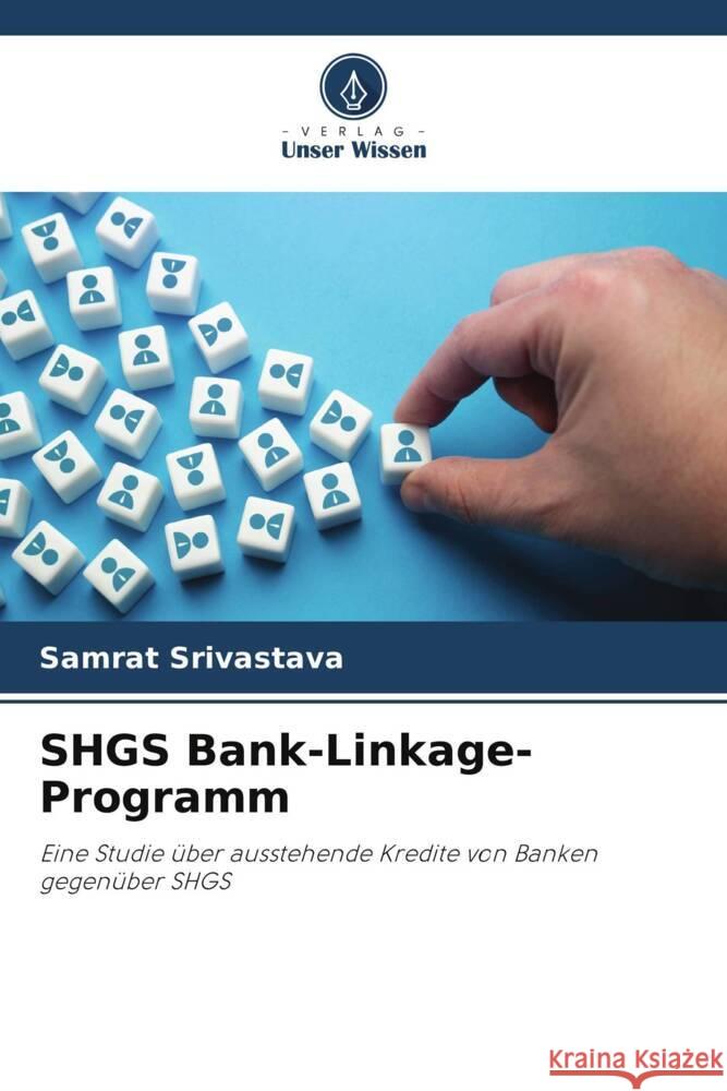 SHGS Bank-Linkage-Programm Samrat Srivastava 9786207196494 Verlag Unser Wissen