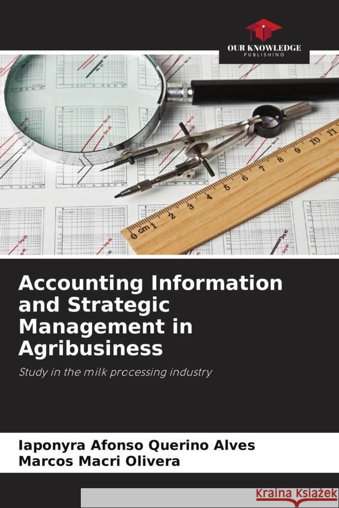 Accounting Information and Strategic Management in Agribusiness Iaponyra Afons Marcos Macri Olivera 9786207197347