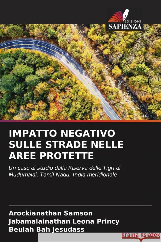 Impatto Negativo Sulle Strade Nelle Aree Protette Arockianathan Samson Jabamalainathan Leon Beulah Bah Jesudass 9786207197729