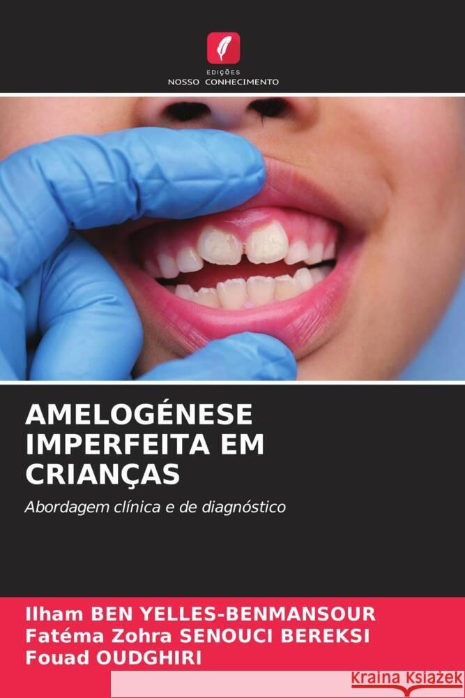 Amelog?nese Imperfeita Em Crian?as Ilham Be Fat?ma Zohra Senouc Fouad Oudghiri 9786207198818