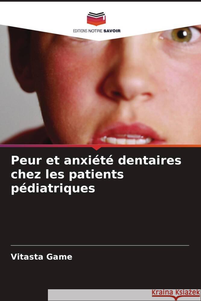 Peur et anxi?t? dentaires chez les patients p?diatriques Vitasta Game 9786207199464
