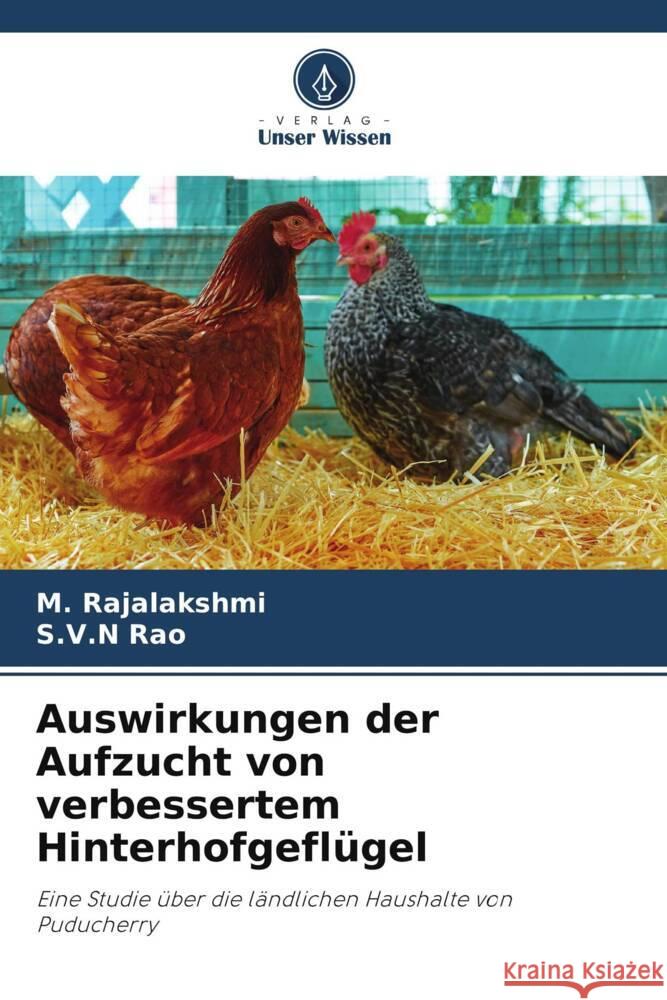 Auswirkungen der Aufzucht von verbessertem Hinterhofgefl?gel M. Rajalakshmi S. V. N. Rao 9786207199501 Verlag Unser Wissen