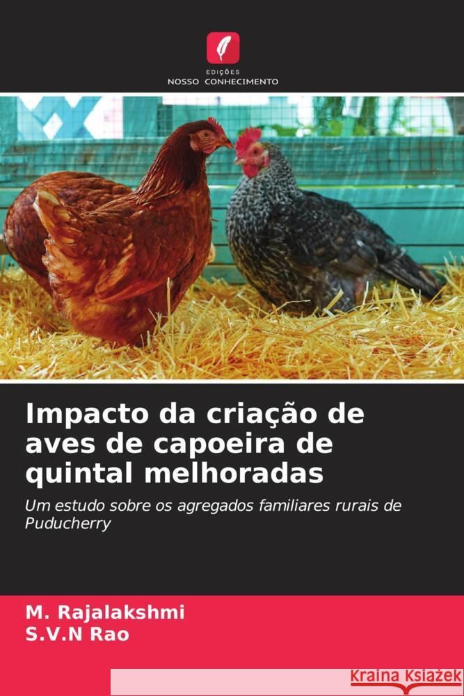 Impacto da cria??o de aves de capoeira de quintal melhoradas M. Rajalakshmi S. V. N. Rao 9786207199549 Edicoes Nosso Conhecimento