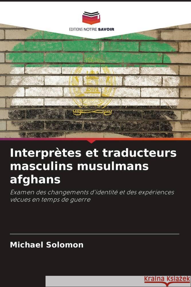 Interpr?tes et traducteurs masculins musulmans afghans Michael Solomon 9786207200191