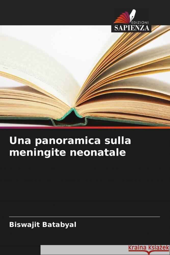 Una panoramica sulla meningite neonatale Biswajit Batabyal 9786207201242 Edizioni Sapienza