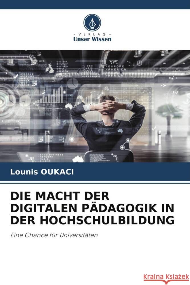 Die Macht Der Digitalen P?dagogik in Der Hochschulbildung Lounis Oukaci 9786207201761 Verlag Unser Wissen