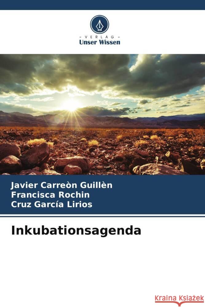 Inkubationsagenda Javier Carre? Francisca Rochin Cruz Garc? 9786207202478 Verlag Unser Wissen