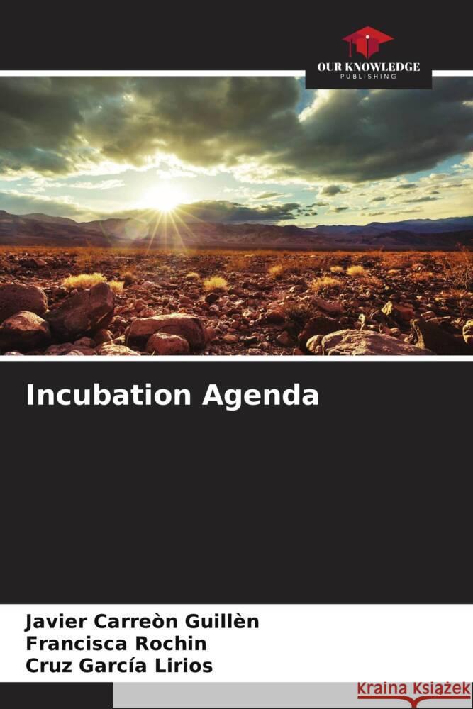 Incubation Agenda Javier Carre? Francisca Rochin Cruz Garc? 9786207202485 Our Knowledge Publishing