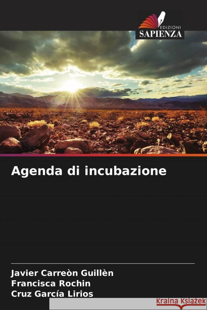 Agenda di incubazione Javier Carre? Francisca Rochin Cruz Garc? 9786207202508 Edizioni Sapienza