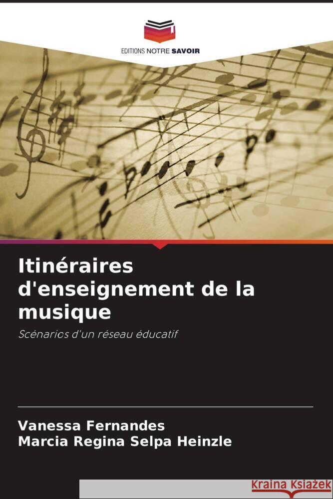 Itin?raires d'enseignement de la musique Vanessa Fernandes Marcia Regin 9786207203864 Editions Notre Savoir