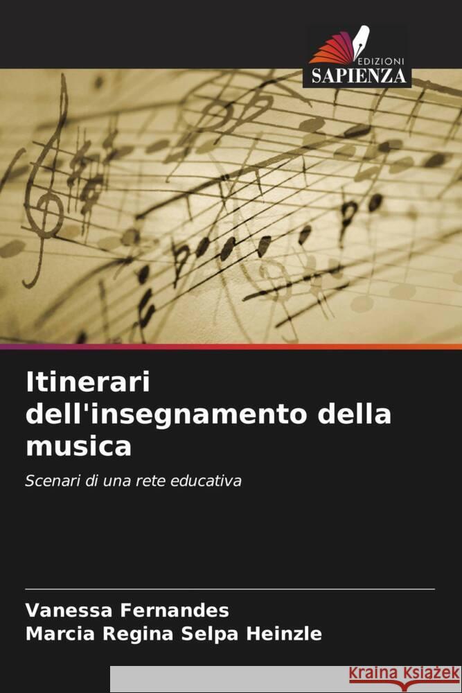 Itinerari dell'insegnamento della musica Vanessa Fernandes Marcia Regin 9786207203888 Edizioni Sapienza