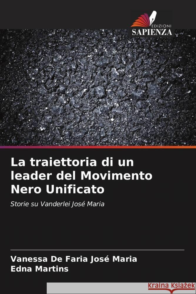 La traiettoria di un leader del Movimento Nero Unificato Vanessa d Edna Martins 9786207204199