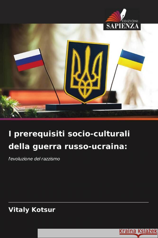 I prerequisiti socio-culturali della guerra russo-ucraina Vitaly Kotsur 9786207204687 Edizioni Sapienza