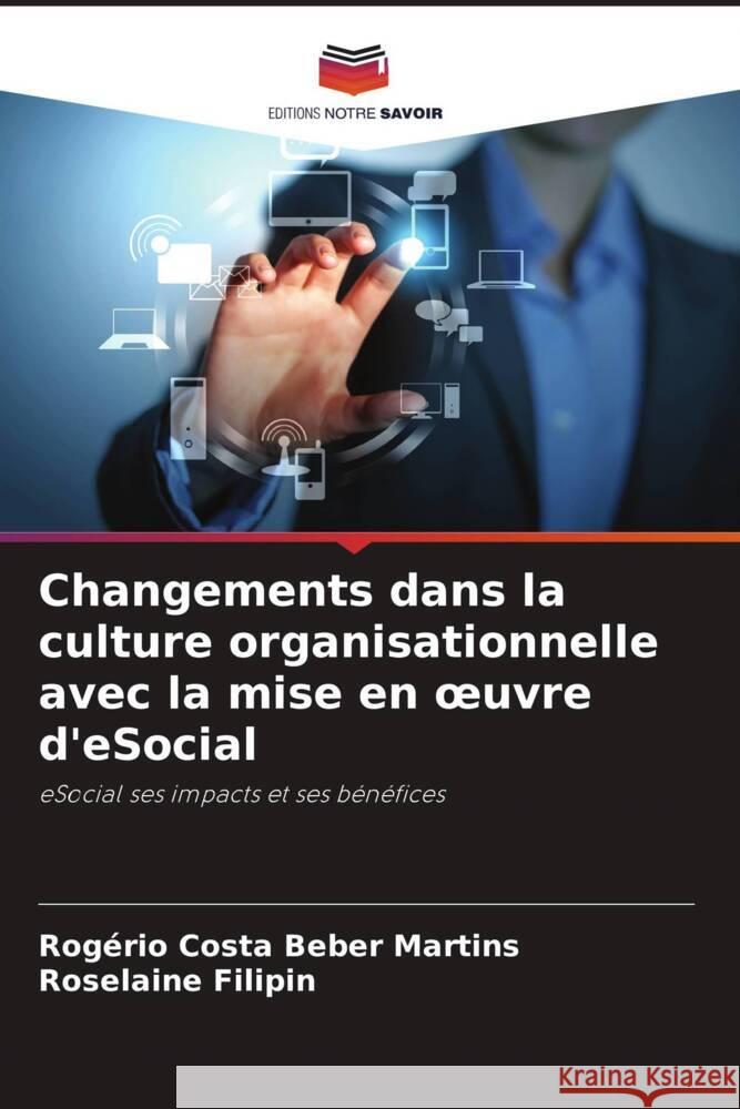 Changements dans la culture organisationnelle avec la mise en oeuvre d'eSocial Rog?rio Cost Roselaine Filipin 9786207205004