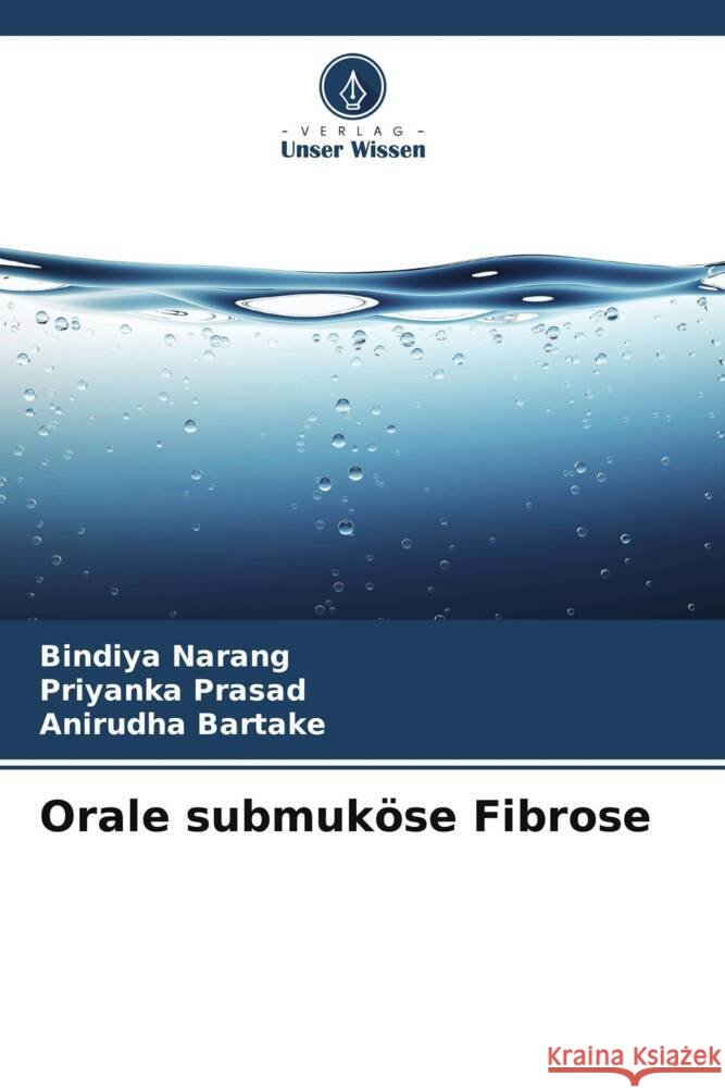 Orale submuk?se Fibrose Bindiya Narang Priyanka Prasad Anirudha Bartake 9786207205691