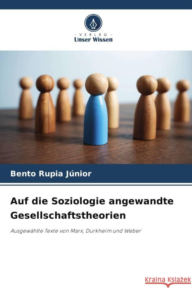 Auf die Soziologie angewandte Gesellschaftstheorien Bento Rupi 9786207206001