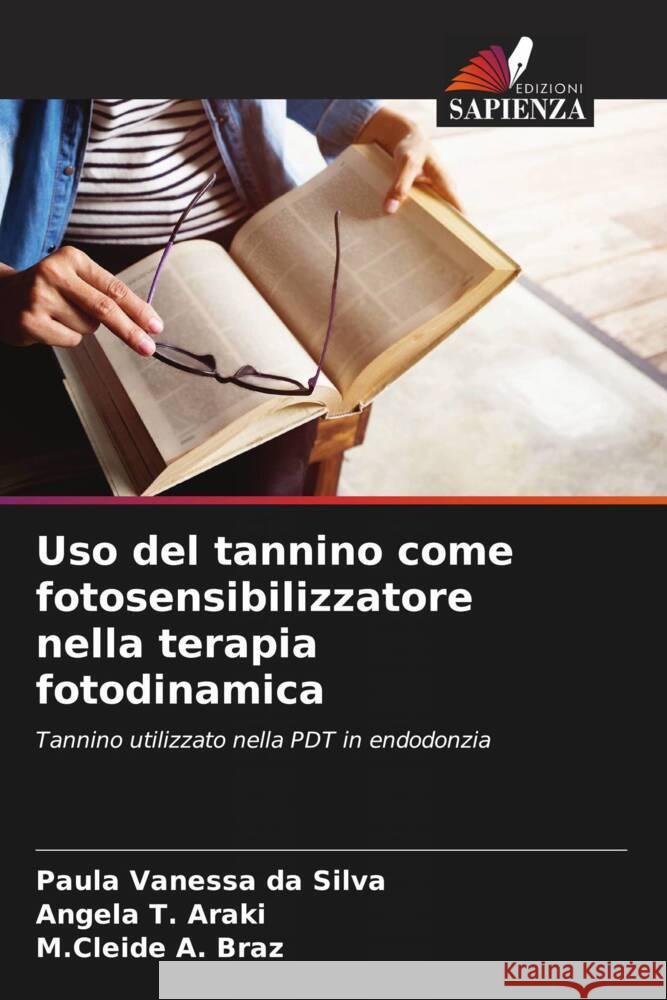 Uso del tannino come fotosensibilizzatore nella terapia fotodinamica Paula Vanessa Da Silva Angela T. Araki M. Cleide a. Braz 9786207206056