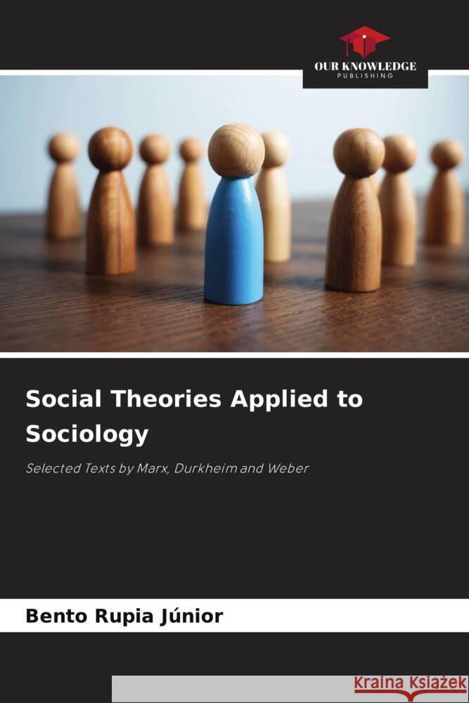 Social Theories Applied to Sociology Bento Rupi 9786207206735