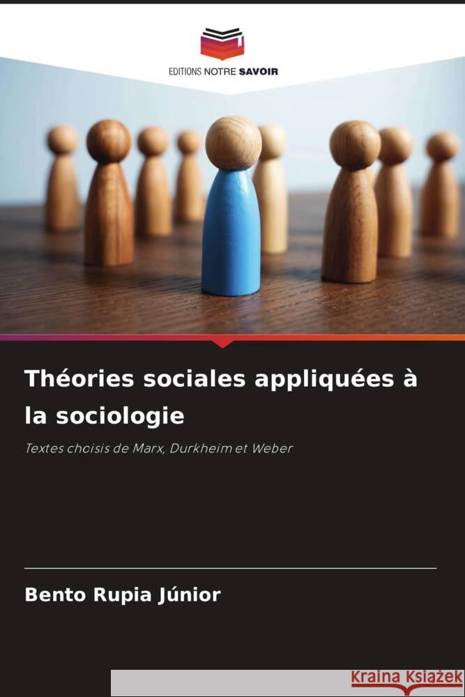 Th?ories sociales appliqu?es ? la sociologie Bento Rupi 9786207206872