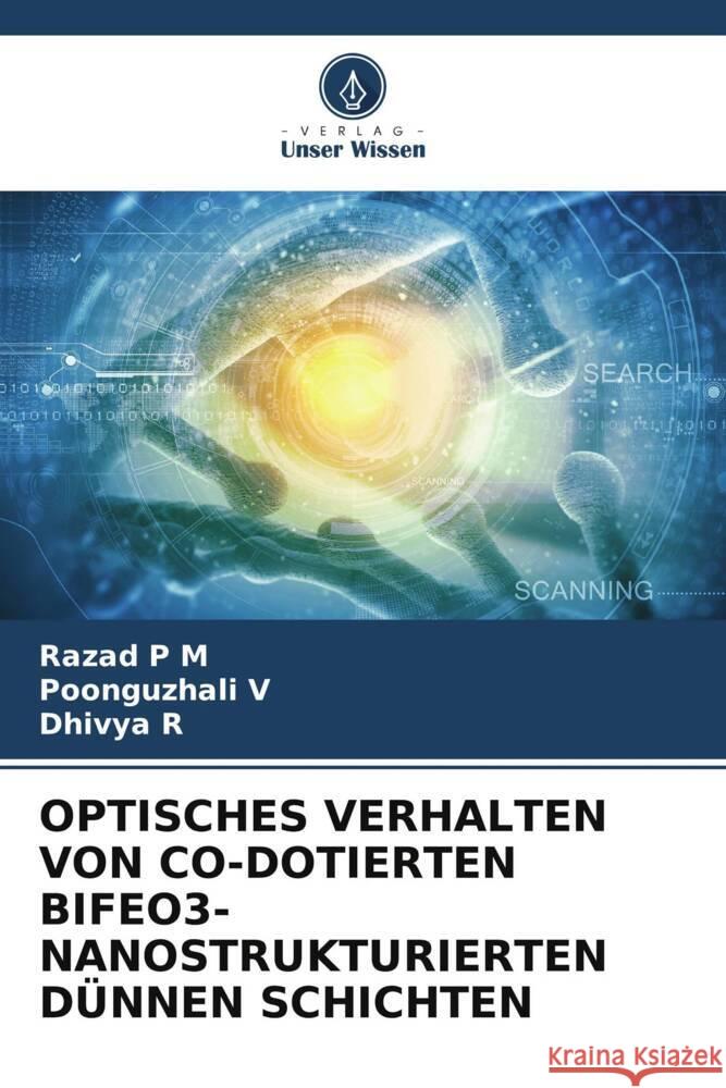 Optisches Verhalten Von Co-Dotierten Bifeo3-Nanostrukturierten D?nnen Schichten Razad P Poonguzhali V Dhivya R 9786207208043