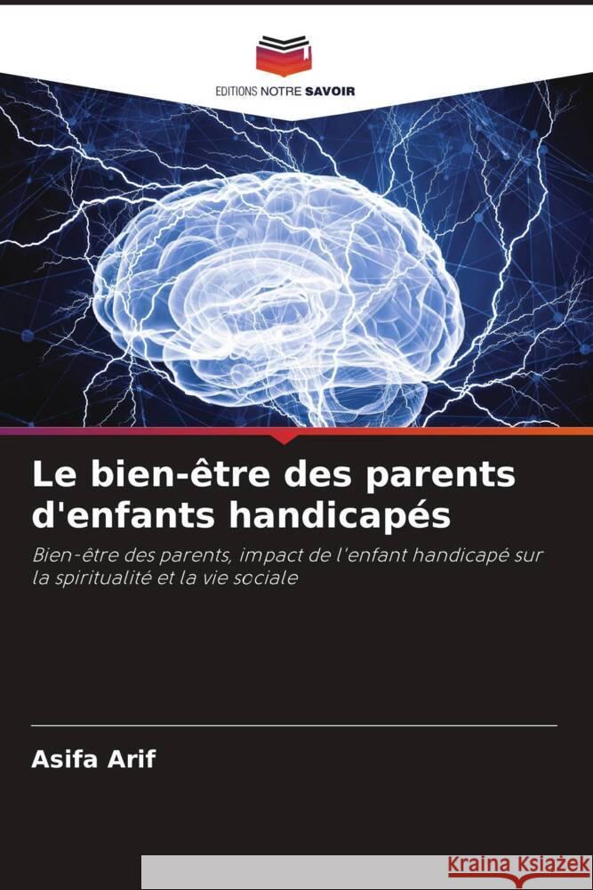 Le bien-?tre des parents d'enfants handicap?s Asifa Arif 9786207208241 Editions Notre Savoir