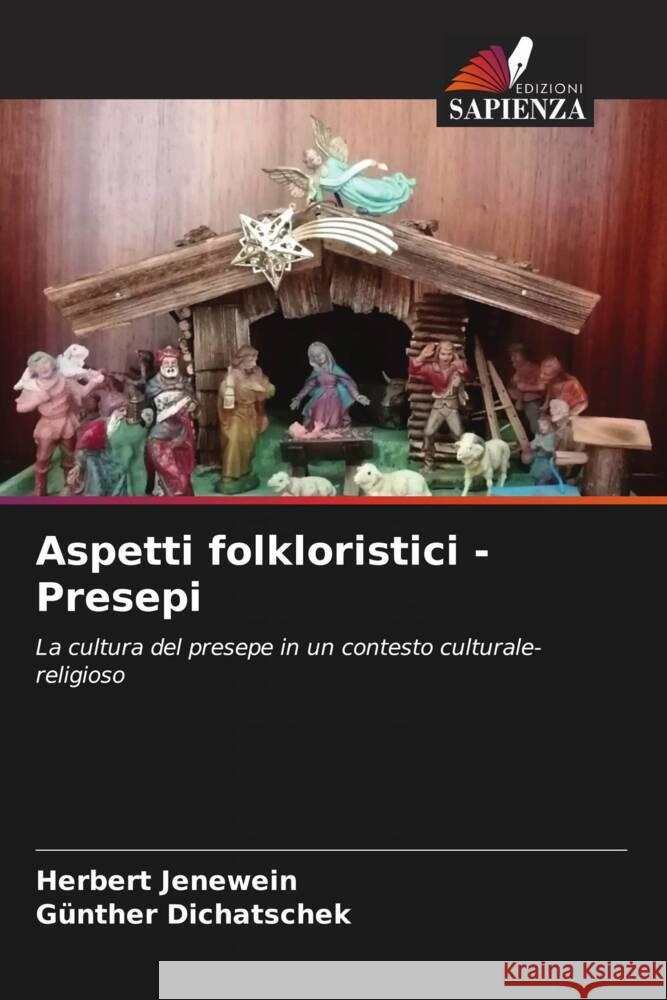 Aspetti folkloristici - Presepi Herbert Jenewein G?nther Dichatschek 9786207209934