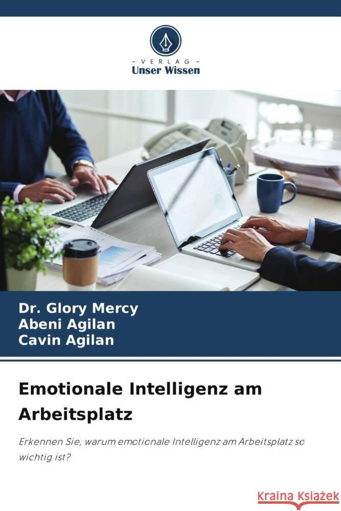 Emotionale Intelligenz am Arbeitsplatz Glory Mercy Abeni Agilan Cavin Agilan 9786207210053