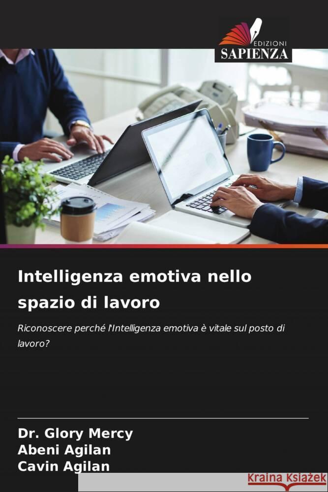 Intelligenza emotiva nello spazio di lavoro Glory Mercy Abeni Agilan Cavin Agilan 9786207210091