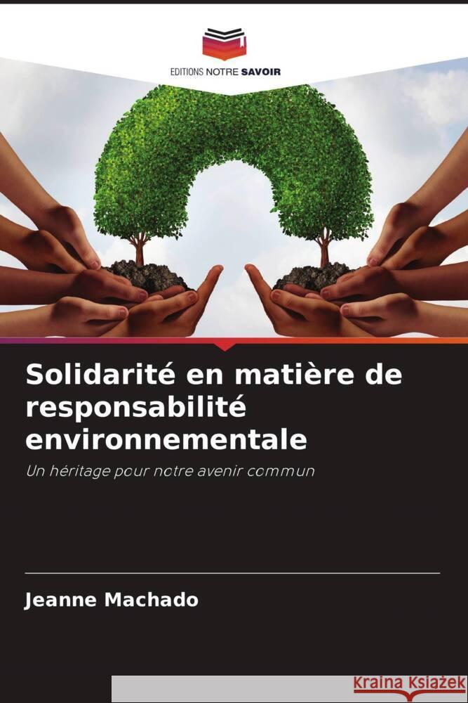 Solidarit? en mati?re de responsabilit? environnementale Jeanne Machado 9786207210398