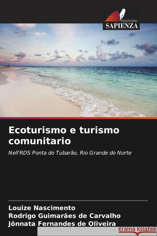 Ecoturismo e turismo comunitario Louize Nascimento Rodrigo Guimar?es de Carvalho J?nnata Fernandes de Oliveira 9786207211487