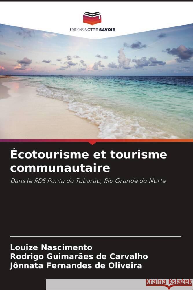 ?cotourisme et tourisme communautaire Louize Nascimento Rodrigo Guimar?es de Carvalho J?nnata Fernandes de Oliveira 9786207211494