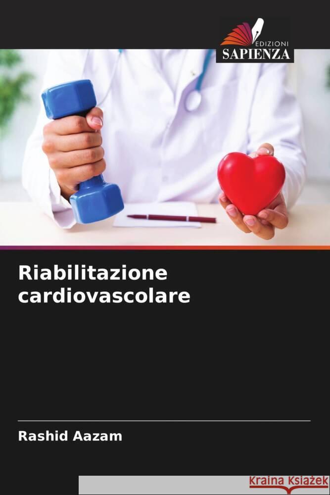 Riabilitazione cardiovascolare Rashid Aazam 9786207212743