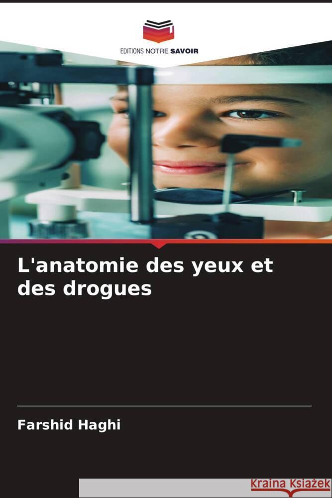 L'anatomie des yeux et des drogues Farshid Haghi 9786207213290