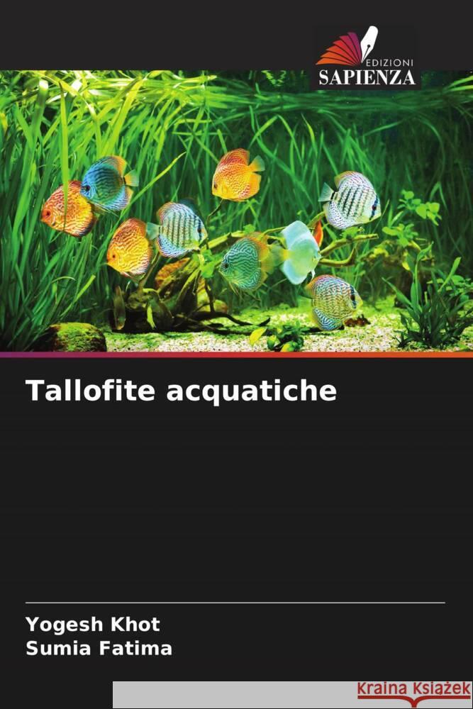 Tallofite acquatiche Yogesh Khot Sumia Fatima 9786207217717 Edizioni Sapienza