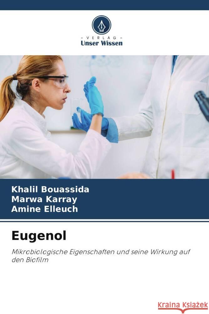 Eugenol Khalil Bouassida Marwa Karray Amine Elleuch 9786207217830