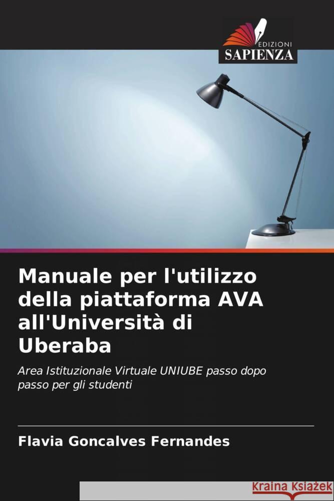 Manuale per l'utilizzo della piattaforma AVA all'Universit? di Uberaba Fl?via Gon?alves Fernandes 9786207217915 Edizioni Sapienza