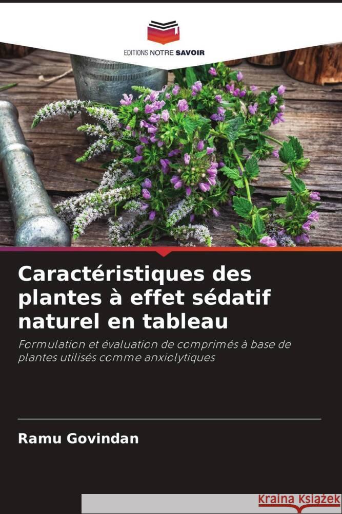 Caract?ristiques des plantes ? effet s?datif naturel en tableau Ramu Govindan 9786207218516