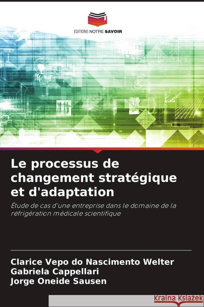 Le processus de changement strat?gique et d'adaptation Clarice Vep Gabriela Cappellari Jorge Oneid 9786207218745