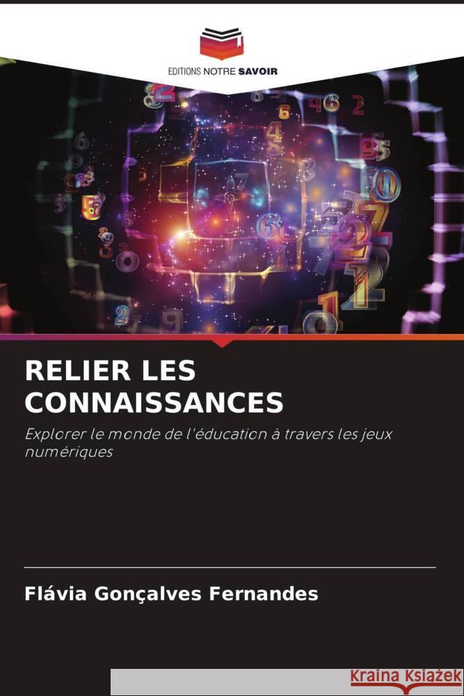 Relier Les Connaissances Fl?via Gon?alves Fernandes 9786207219247 Editions Notre Savoir