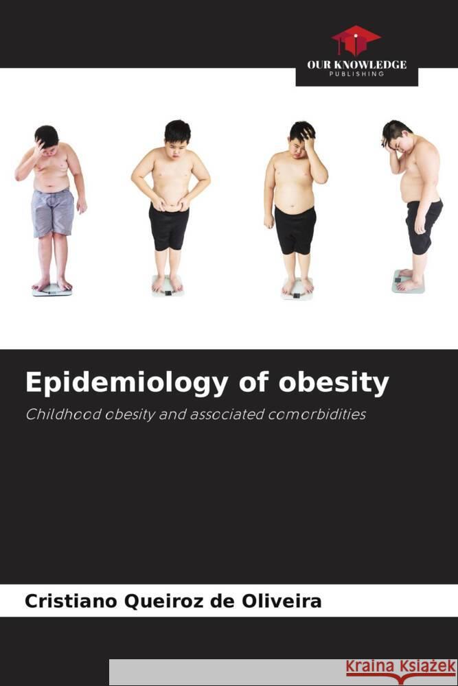 Epidemiology of obesity Cristiano Queiro 9786207219605